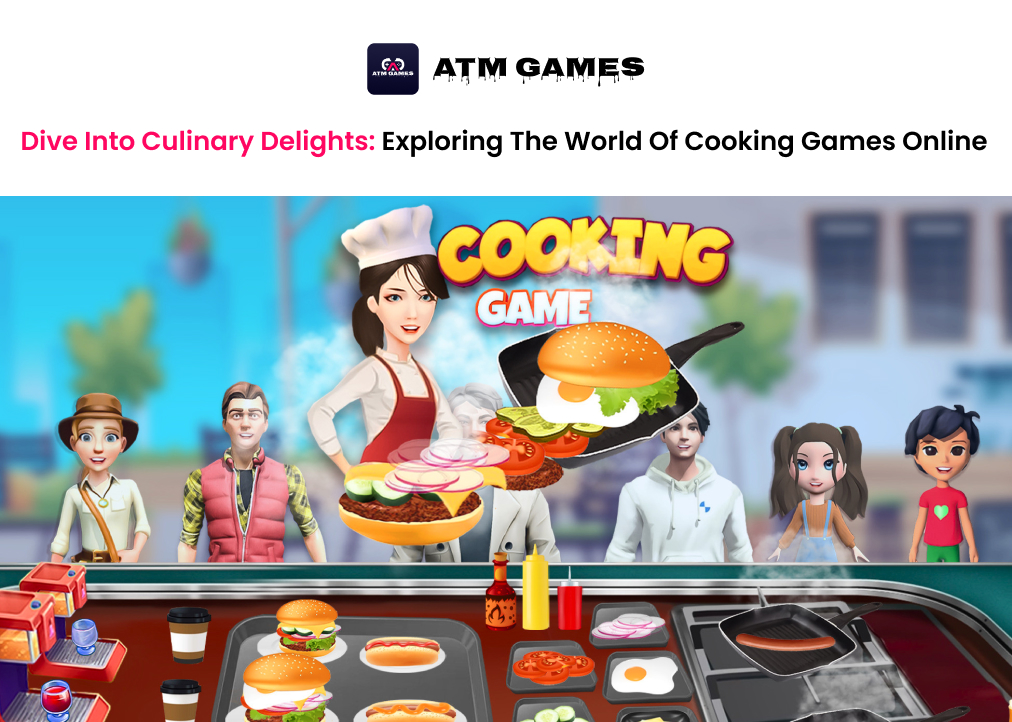 Dive into Culinary Delights: Exploring the World of Cooking Games Online